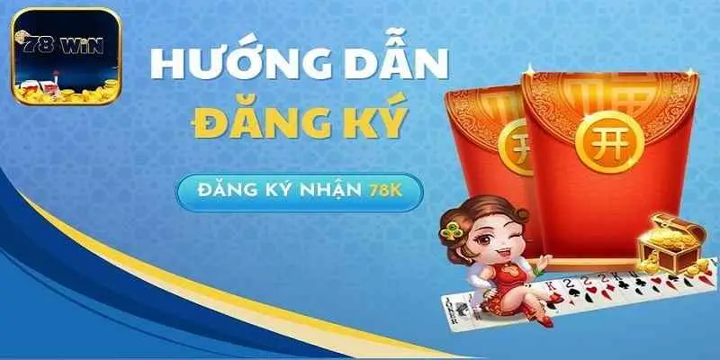 Quy trình nhận thưởng đăng ký 78Win